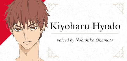Kiyoharu Hyodo voiced by Nobuhiko Okamoto